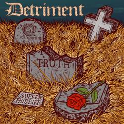 Detriment (USA-3) : Suffer This Life